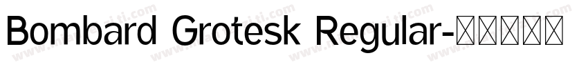 Bombard Grotesk Regular字体转换